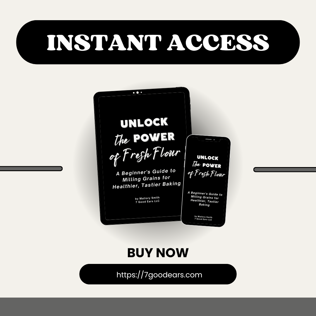 eBook - Unlock the Power of Fresh Flour: A Beginner's Guide to Milling Grains for Healthier, Tastier Baking