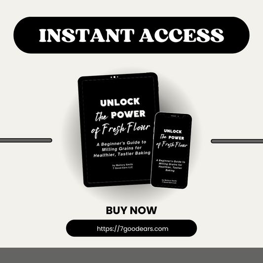 eBook - Unlock the Power of Fresh Flour: A Beginner's Guide to Milling Grains for Healthier, Tastier Baking